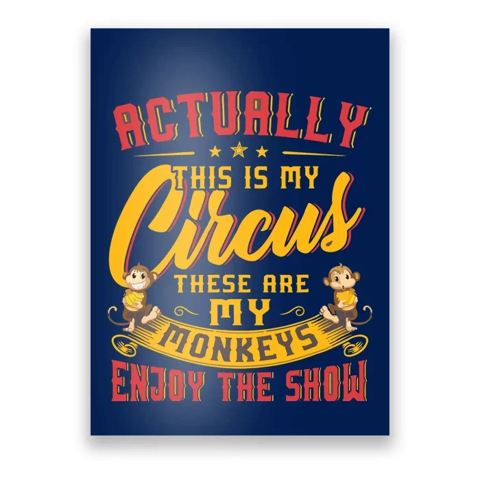 My Circus My Monkeys Funny Gift For Poster