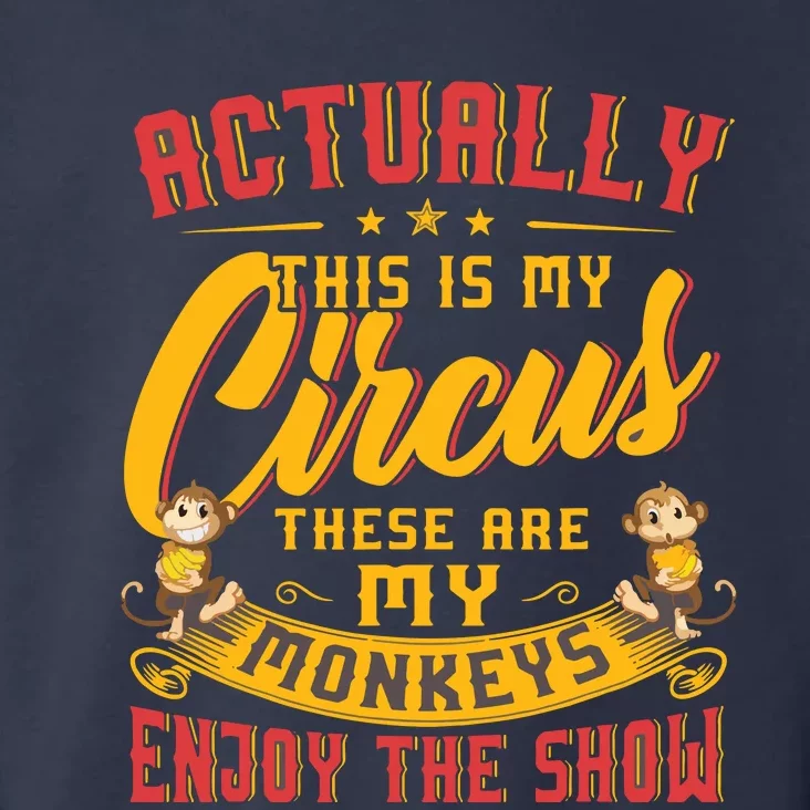 My Circus My Monkeys Funny Gift For Toddler Hoodie