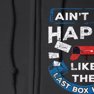 Mail Carrier Mailman AinT No Happy Like The Last Box Happy Full Zip Hoodie