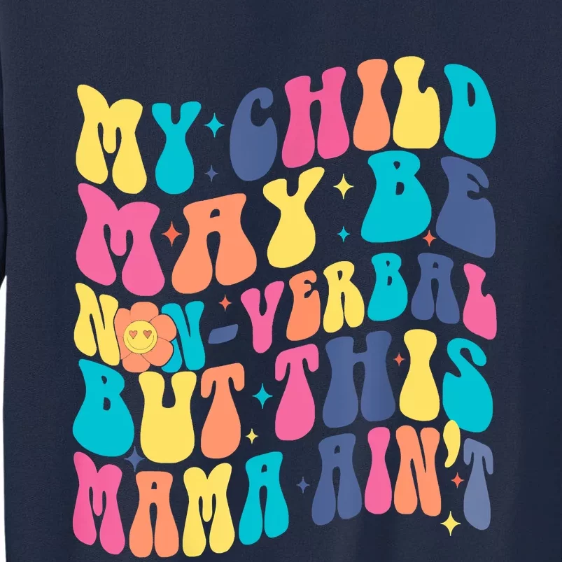 My Child May Be Nonverbal But His Mama Ain't, Autism Support Tall Sweatshirt