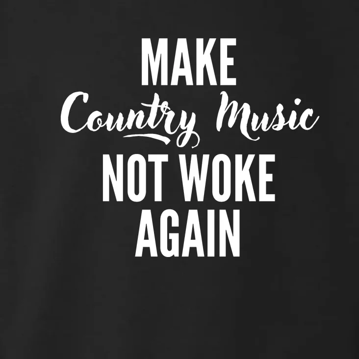 Make Country Music Not Woke Again Toddler Hoodie