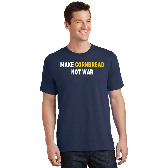 Make Cornbread Not War Funny Cooking T-Shirt