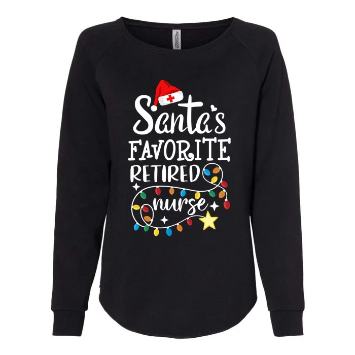 Merry Christmas Nurse Crew Rn SantaS Favorite Retired Nurse Funny Gift Womens California Wash Sweatshirt