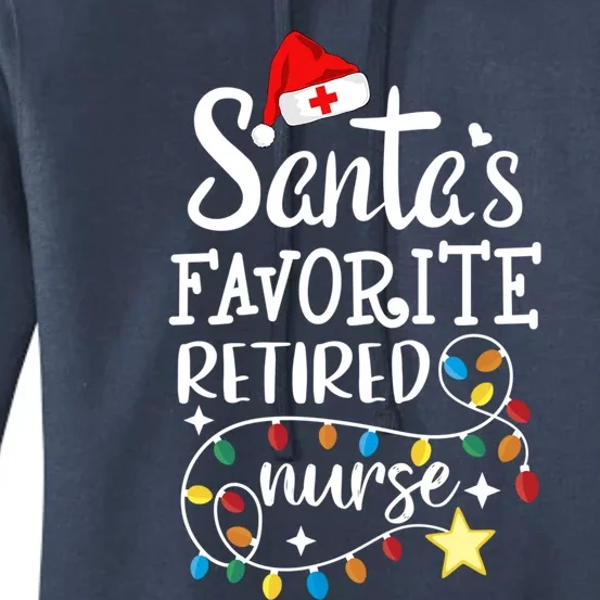 Merry Christmas Nurse Crew Rn SantaS Favorite Retired Nurse Funny Gift Women's Pullover Hoodie