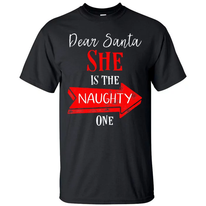 Matching Christmas Outfit For Couples SheS The Naughty One Tall T-Shirt