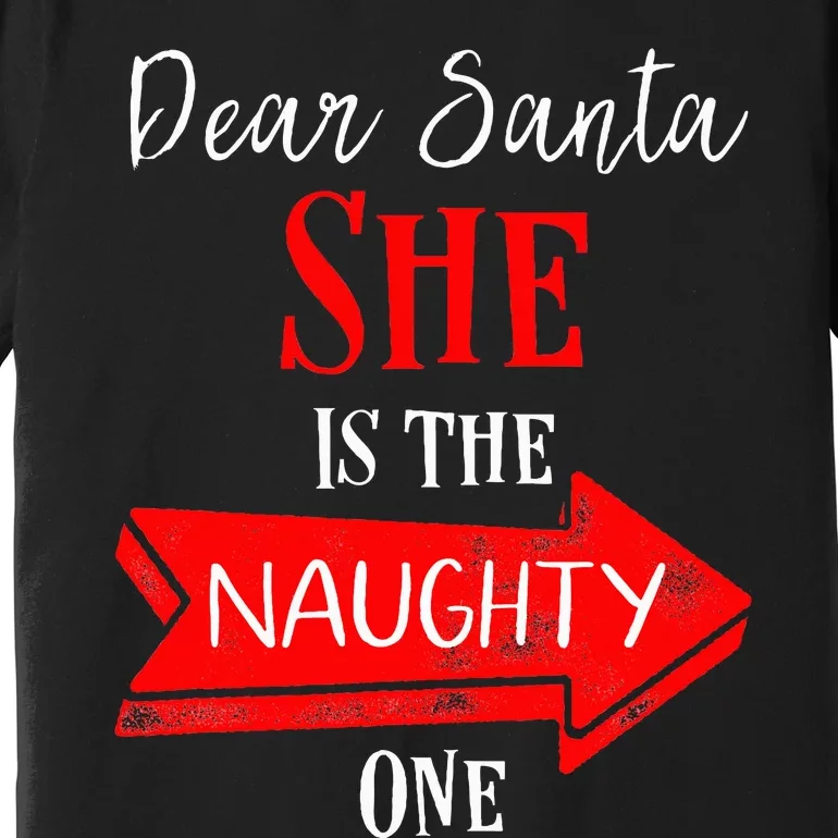 Matching Christmas Outfit For Couples SheS The Naughty One Premium T-Shirt