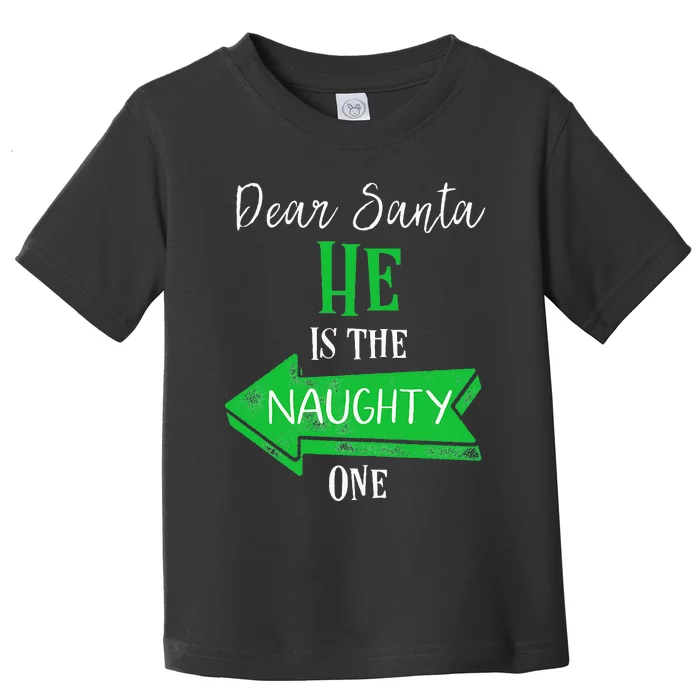 Matching Christmas Outfit For Couples HeS The Naughty One Toddler T-Shirt