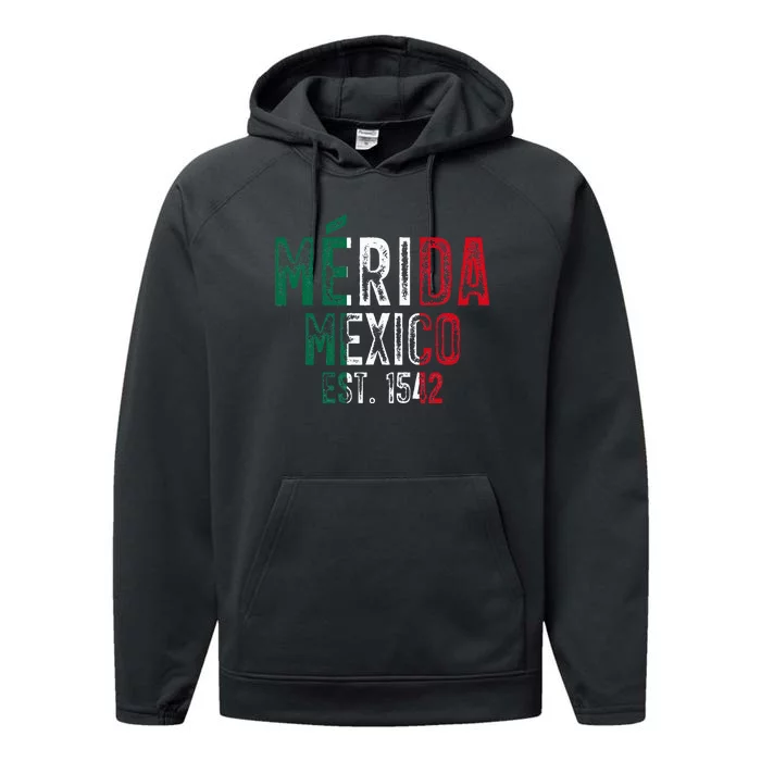 MéRida City Of Mexico Founded 1542 Mexico Flag Performance Fleece Hoodie