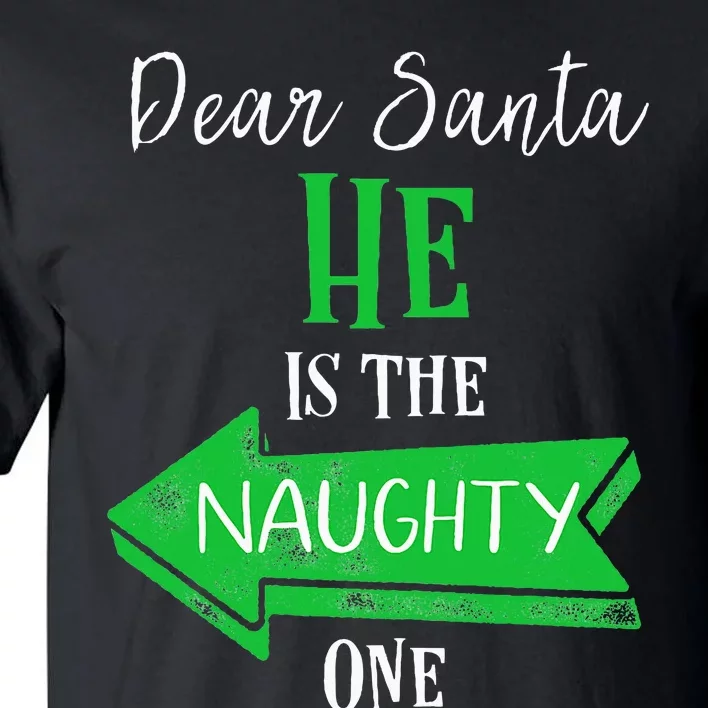 Matching Christmas Outfit For Couples HeS The Naughty One Tall T-Shirt