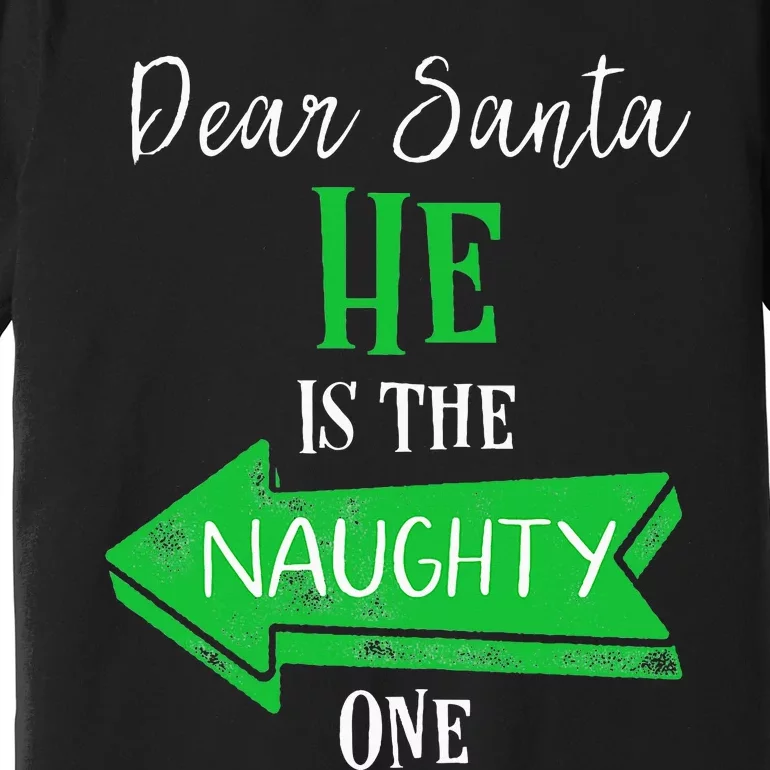 Matching Christmas Outfit For Couples HeS The Naughty One Premium T-Shirt