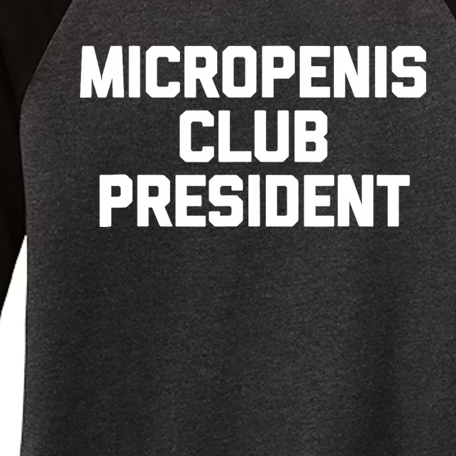 Micropenis Club President - Funny Saying Sarcastic Guys Women's Tri-Blend 3/4-Sleeve Raglan Shirt