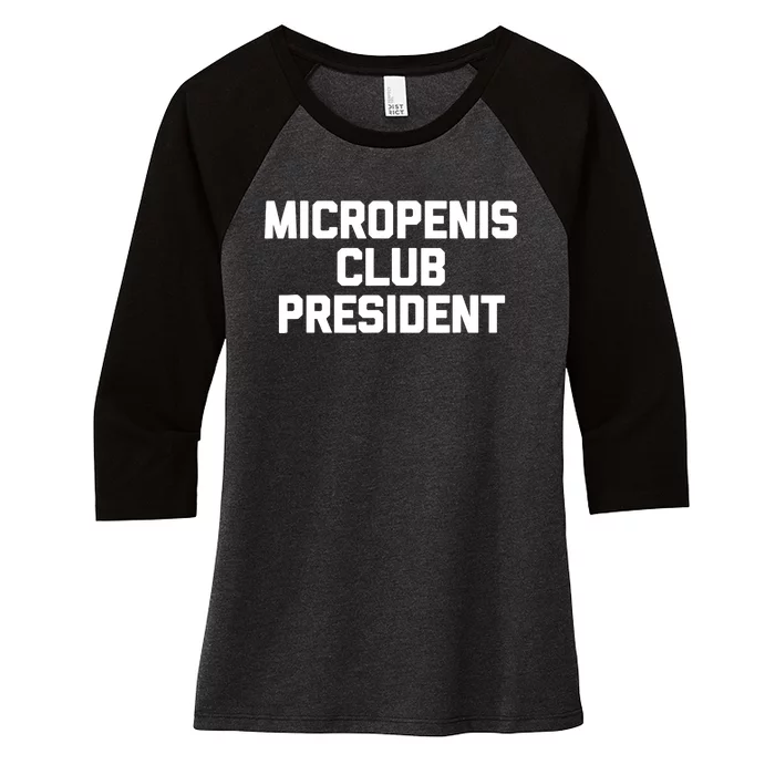 Micropenis Club President - Funny Saying Sarcastic Guys Women's Tri-Blend 3/4-Sleeve Raglan Shirt