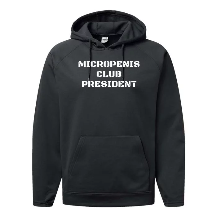 Micropenis Club President Funny Saying Sarcastic Performance Fleece Hoodie