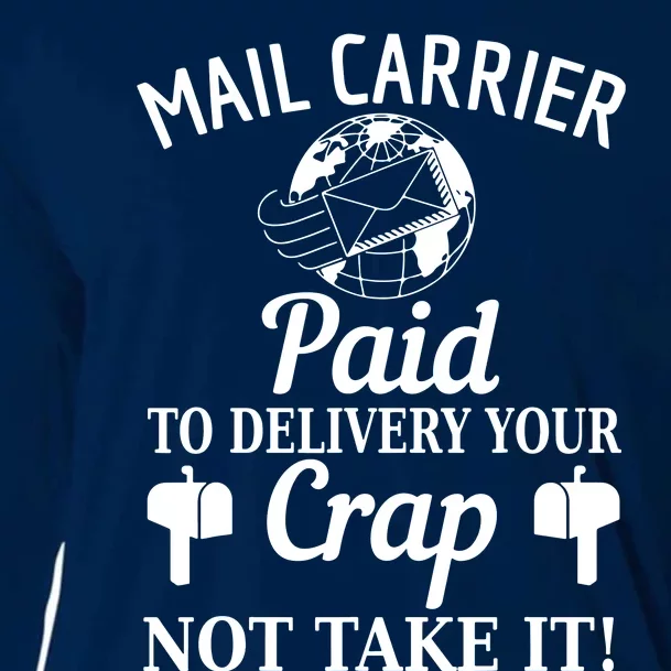 Mail Carrier Paid To Delivery Your Crap Not Take It Cooling Performance Long Sleeve Crew