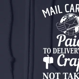 Mail Carrier Paid To Delivery Your Crap Not Take It Full Zip Hoodie