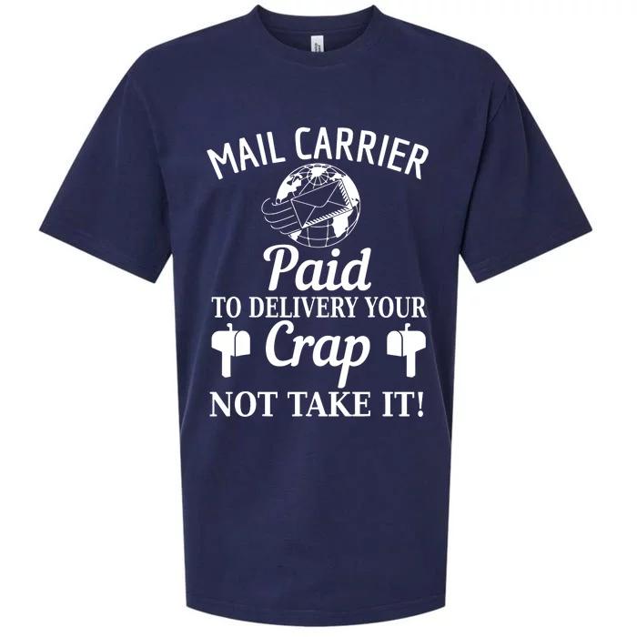 Mail Carrier Paid To Delivery Your Crap Not Take It Sueded Cloud Jersey T-Shirt