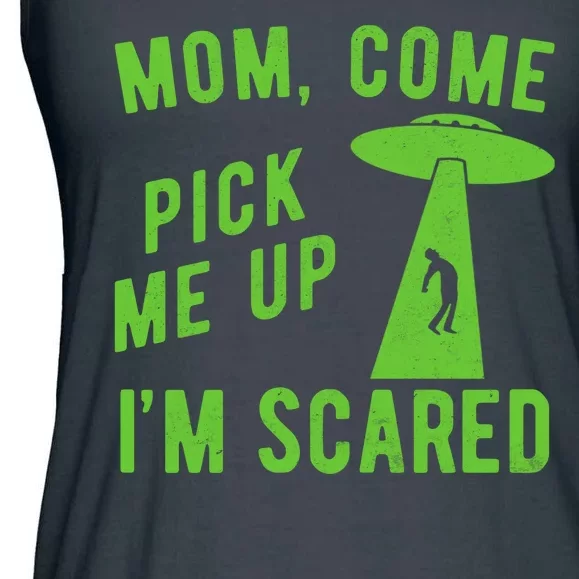 Mom Come Pick Me Up Im Scared Funny Alien Ufo Ladies Essential Flowy Tank