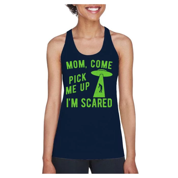 Mom Come Pick Me Up Im Scared Funny Alien Ufo Women's Racerback Tank