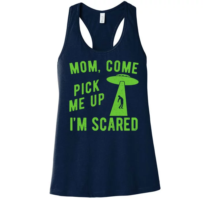 Mom Come Pick Me Up Im Scared Funny Alien Ufo Women's Racerback Tank