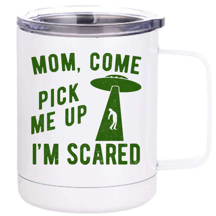 Mom Come Pick Me Up Im Scared Funny Alien Ufo Front & Back 12oz Stainless Steel Tumbler Cup