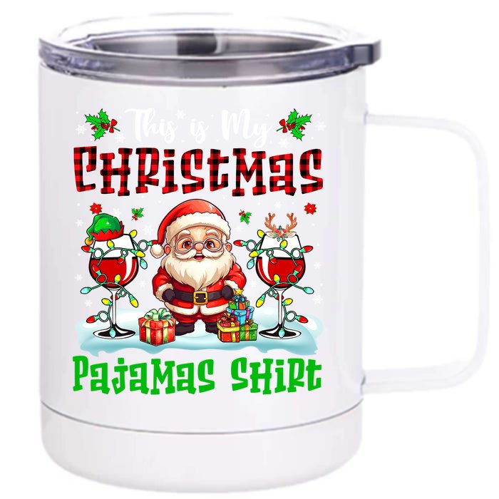 My Christmas Pajamas Funny Gift Santa With Elf Wine Glasses Gift Front & Back 12oz Stainless Steel Tumbler Cup