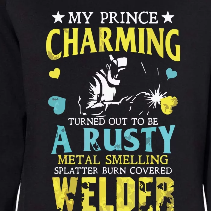 My Charming Prince Is A Welder Welding Gear Welder Wife Premium Womens California Wash Sweatshirt