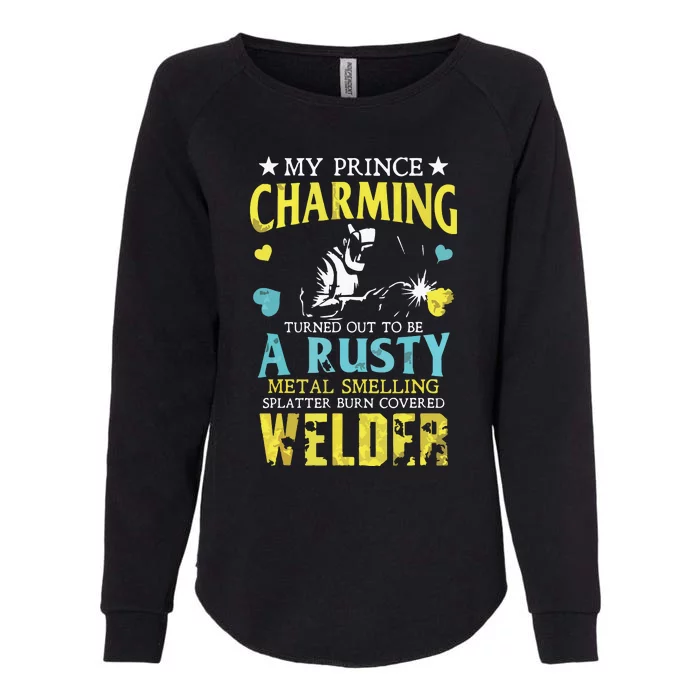 My Charming Prince Is A Welder Welding Gear Welder Wife Premium Womens California Wash Sweatshirt