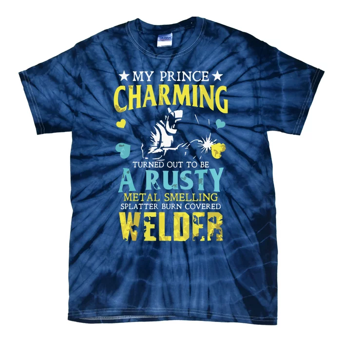 My Charming Prince Is A Welder Welding Gear Welder Wife Premium Tie-Dye T-Shirt