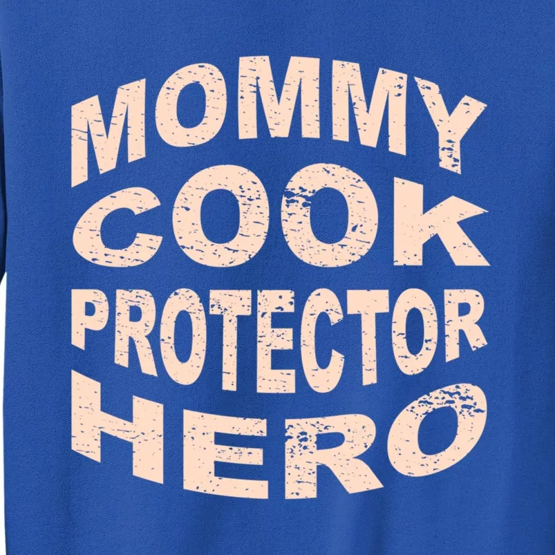 Mommy Cook Protector Hero Mom Profession Superhero Chef Cute Gift Tall Sweatshirt