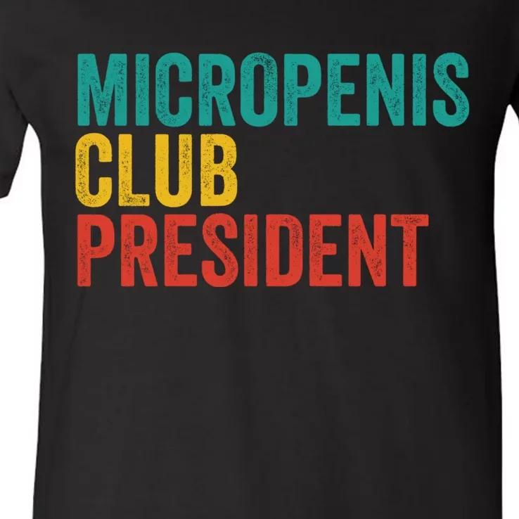 Micropenis Club President Funny Meme Sarcastic Stupid Cringe V-Neck T-Shirt