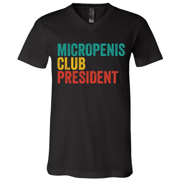 Micropenis Club President Funny Meme Sarcastic Stupid Cringe V-Neck T-Shirt