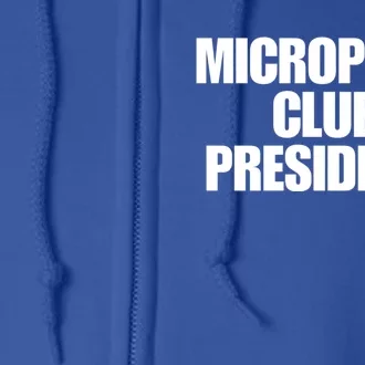 Micropenis Club President Funny Meme Sarcastic Stupid Cringe Full Zip Hoodie