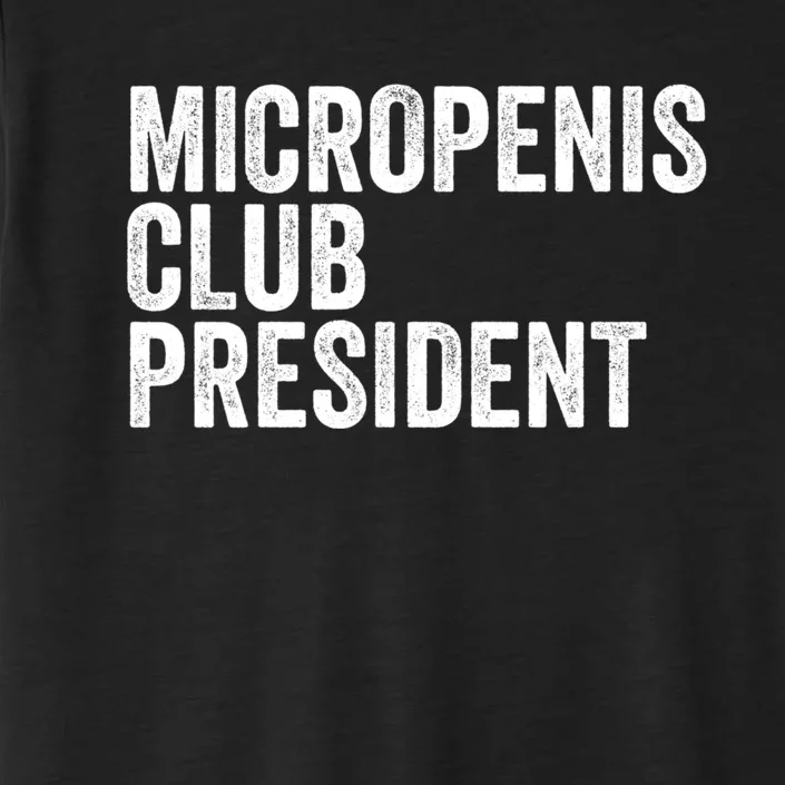 Micropenis Club President Funny Meme Sarcastic Stupid Cringe ChromaSoft Performance T-Shirt