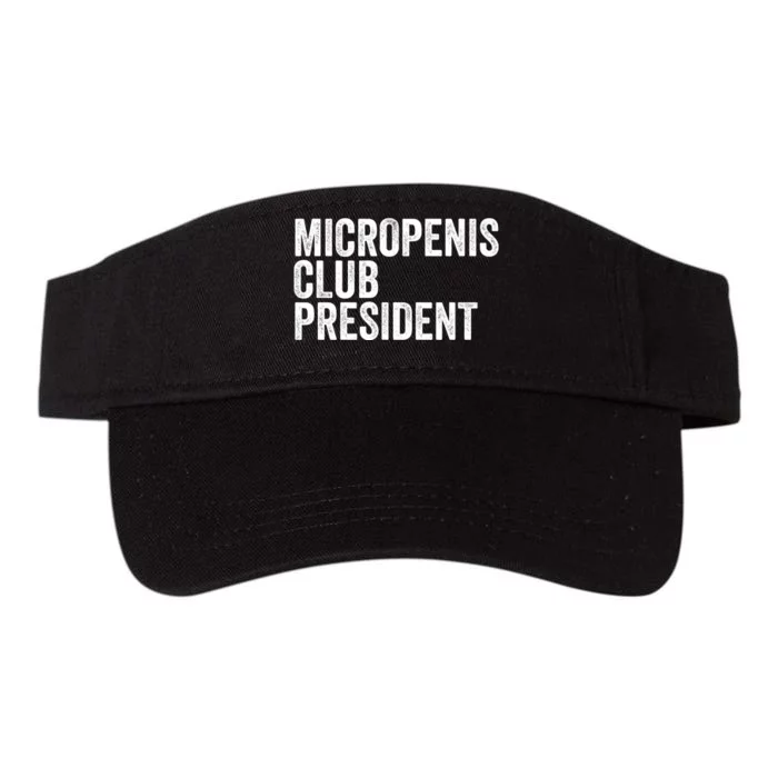 Micropenis Club President Funny Meme Sarcastic Stupid Cringe Valucap Bio-Washed Visor