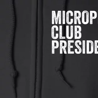 Micropenis Club President Funny Meme Sarcastic Stupid Cringe Full Zip Hoodie