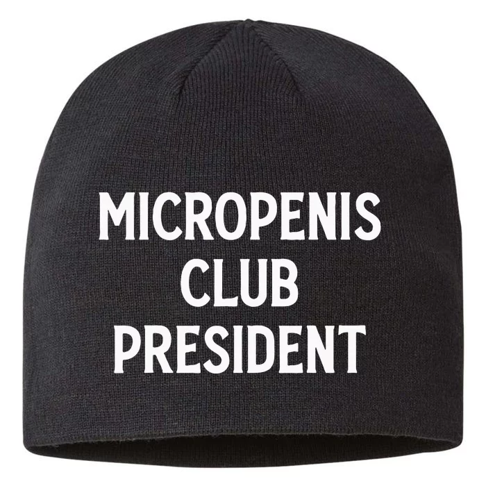 Micropenis Club President Funny Meme Sarcastic Stupid Cringe 8 1/2in Sustainable Knit Beanie