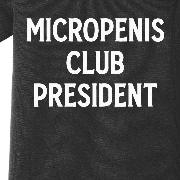 Micropenis Club President Funny Meme Sarcastic Stupid Cringe Baby Bodysuit