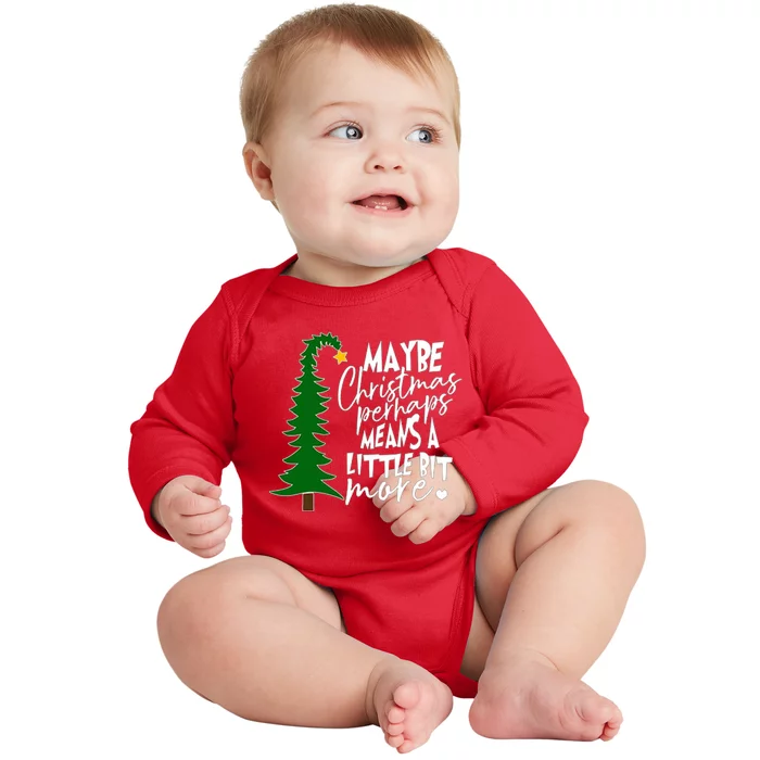 Maybe Christmas Perhaps Means A Little Bit More Baby Long Sleeve Bodysuit