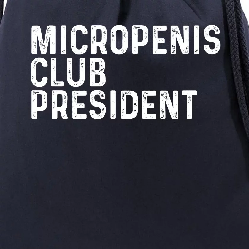 Micropenis Club President Funny Meme Sarcastic Stupid Cringe Drawstring Bag