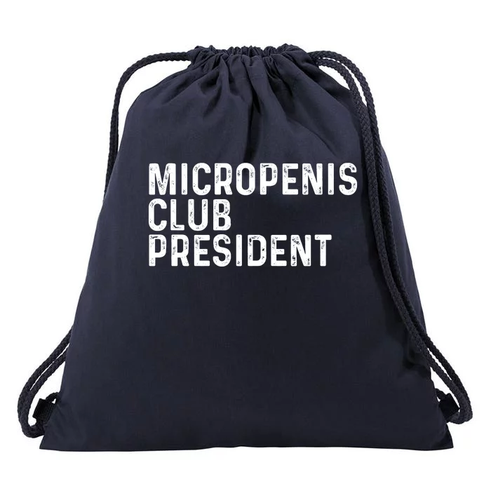 Micropenis Club President Funny Meme Sarcastic Stupid Cringe Drawstring Bag