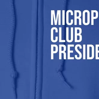 Micropenis Club President Funny Meme Sarcastic Stupid Cringe Full Zip Hoodie