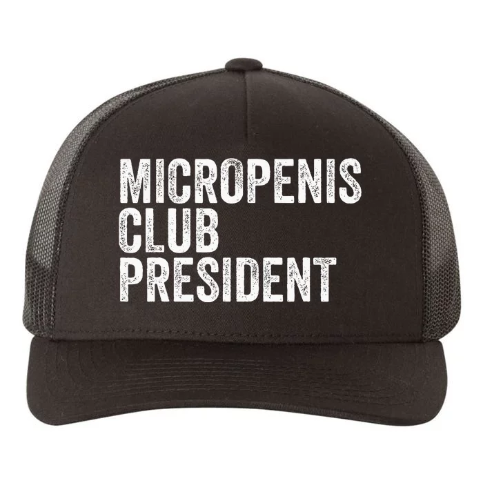 Micropenis Club President Funny Meme Sarcastic Stupid Cringe Yupoong Adult 5-Panel Trucker Hat