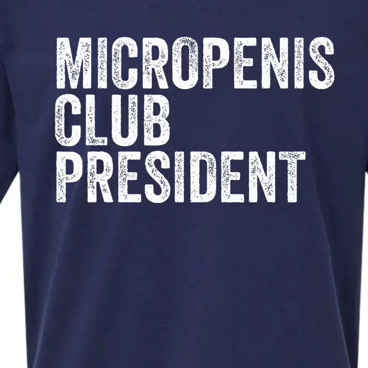 Micropenis Club President Funny Meme Sarcastic Stupid Cringe Sueded Cloud Jersey T-Shirt