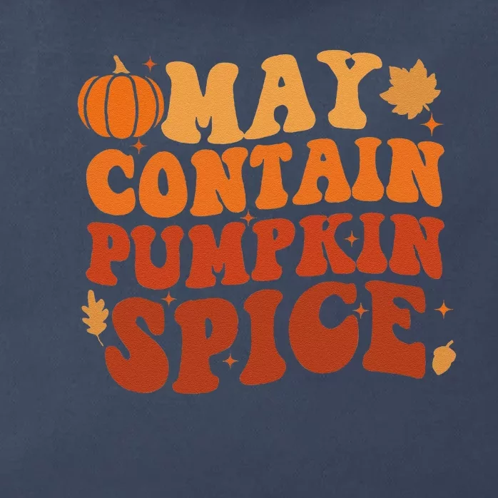 May Contain Pumpkin Spice Thanksgiving Funny Autmn Festival Zip Tote Bag