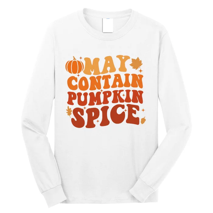 May Contain Pumpkin Spice Thanksgiving Funny Autmn Festival Long Sleeve Shirt