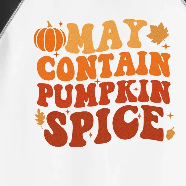 May Contain Pumpkin Spice Thanksgiving Funny Autmn Festival Toddler Fine Jersey T-Shirt