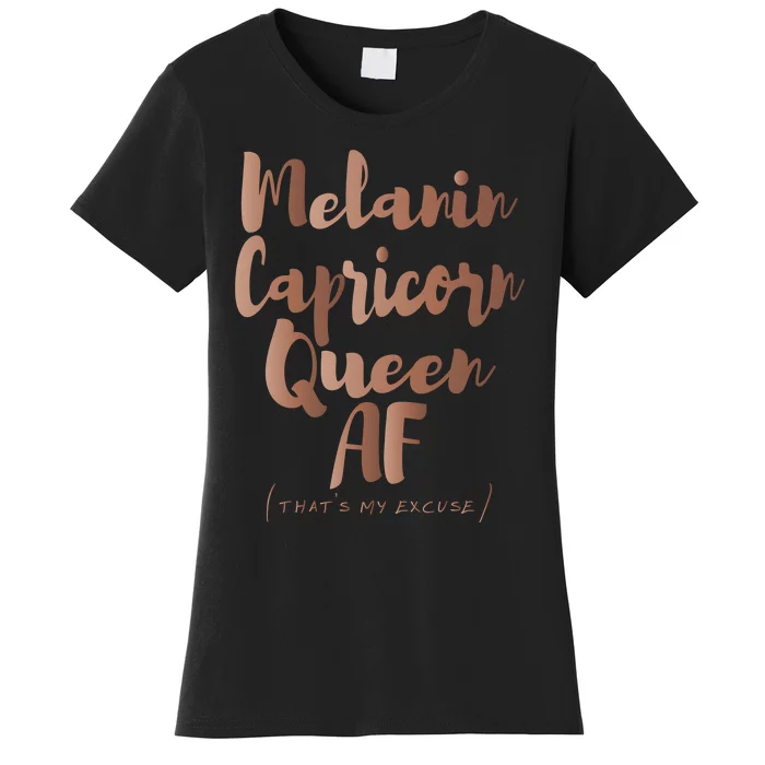 Melanin Capricorn Queen AF Is My Excuse Zodiac Women's T-Shirt