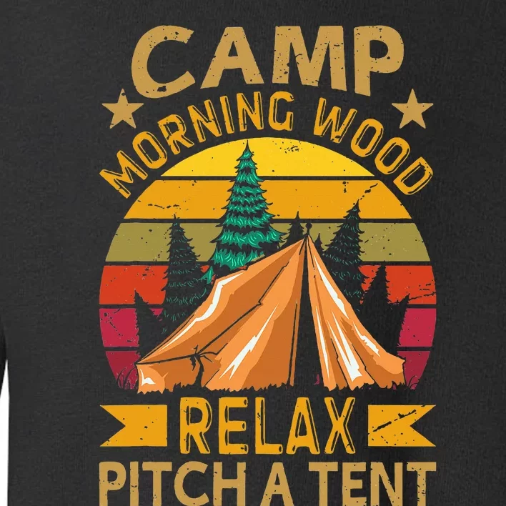 Morningwood Camp Relax Pitch A Tent Carpenter Lumberjack Toddler Sweatshirt