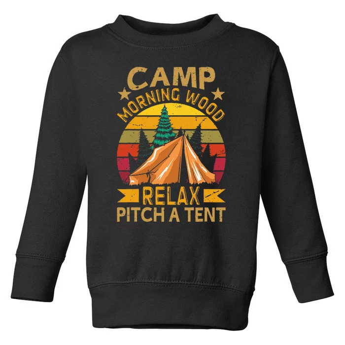 Morningwood Camp Relax Pitch A Tent Carpenter Lumberjack Toddler Sweatshirt