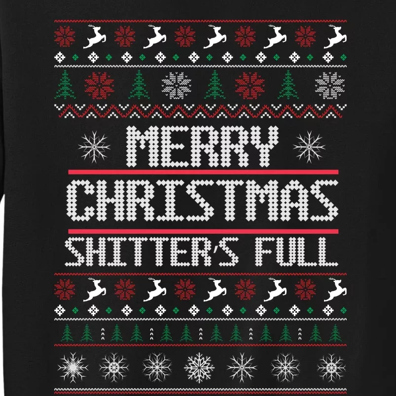 Merry Christmas Shitters Full Funny Ugly Christmas Christmas VacationChristmas V Tall Sweatshirt